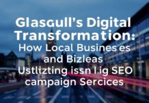 Glasgow’s Digital Transformation: How Local Businesses Are Leveraging SEO Campaign Services Glasgow's Digital Transformation: How Local Businesses Are Utilizing SEO Campaign Services