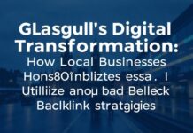 Glasgow’s Digital Transformation: How Local Businesses Are Leveraging SEO and Backlink Strategies Glasgow's Digital Transformation: How Local Businesses Are Utilizing SEO and Backlink Strategies