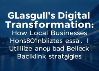 Glasgow’s Digital Transformation: How Local Businesses Are Leveraging SEO and Backlink Strategies Glasgow's Digital Transformation: How Local Businesses Are Utilizing SEO and Backlink Strategies