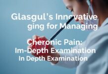 Glasgow’s Pioneering Approach to Chronic Pain Management: A Closer Look Glasgow's Innovative Strategy for Managing Chronic Pain: An In-Depth Examination