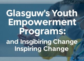 Glasgow’s Youth Empowerment Programs: Bridging Gaps and Inspiring Change Glasgow's Youth Empowerment Programs: Bridging Gaps and Inspiring Change