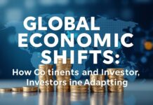 Global Economic Shifts: How Governments and Investors Are Adapting Global Economic Shifts: How Governments and Investors Are Adapting