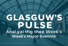 Glasgow’s Pulse: Unpacking the Week’s Key Developments Glasgow's Pulse: Analyzing the Week's Major Events